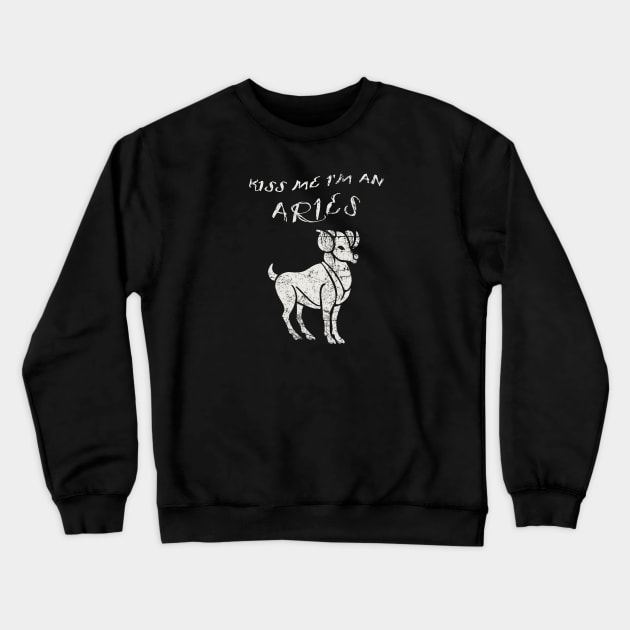 Kiss Me I'm an ARIES Western Zodiac Astrology Crewneck Sweatshirt by ClothedCircuit